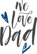 We Love Dad Hearts