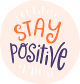 Stay Positive