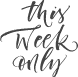 This Week Only